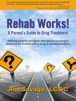 cover image of Rehab Works!: a Parent's Guide to Drug Treatment
